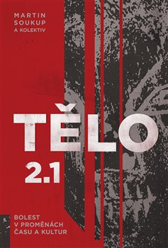 Tělo 2.1 - Martin Soukup, Marie König Dudziaková, Magdaléna Ezrová, Alena Lochmannová, Martin Rychlík
