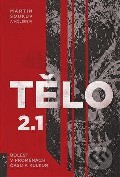 Tělo 2.1 - Martin Soukup, Marie König Dudziaková, Magdaléna Ezrová, Alena Lochmannová, Martin Rychlík