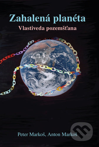 Zahalená planéta - Peter Markoš, Anton Markoš