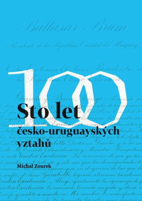 Sto let česko-uruguayských vztahů - Michal Zourek