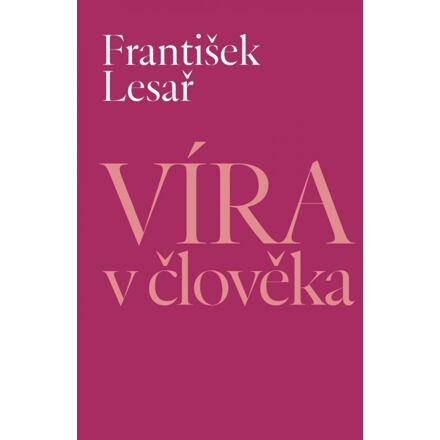 Víra v člověka - František Lesař
