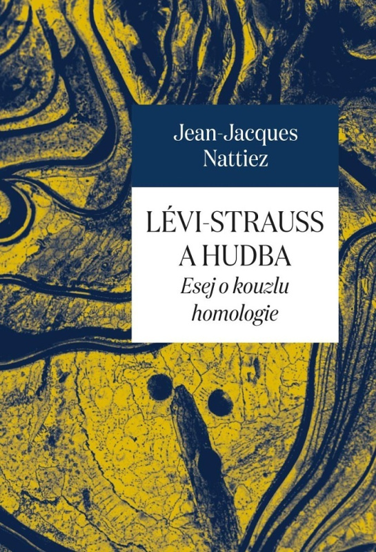 Lévi-Strauss a hudba - Jean-Jacques Nattiez