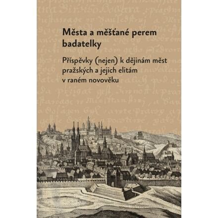 Města a měšťané perem badatelky - Olga Fejtová