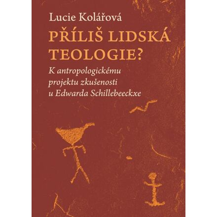 Příliš lidská teologie? - Lucie Kolářová