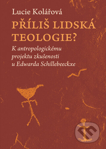 Příliš lidská teologie? - Lucie Kolářová