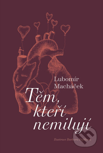 Těm, kteří nemilují - Lubomír Macháček