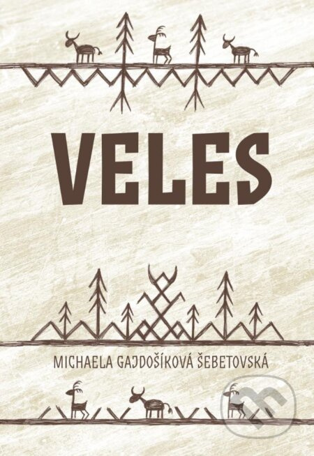 Veles - Michaela Gajdošíková Šebetovská
