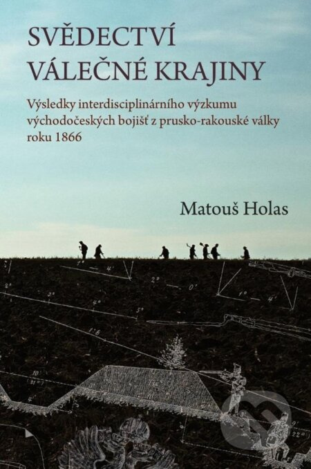Svědectví válečné krajiny - Matouš Holas