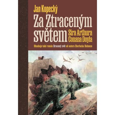 Za Ztraceným světem Sira Arthura Conana Doyla - Arthur Conan Doyle, Jan Kopecký