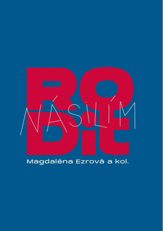 Rodit násilím - Magdaléna Ezrová