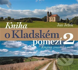 Kniha o Kladském pomezí 2. - Jan Ježek