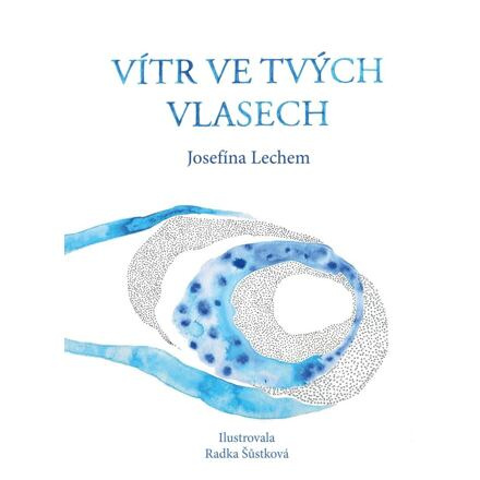Vítr ve tvých vlasech - Josefína Lechem