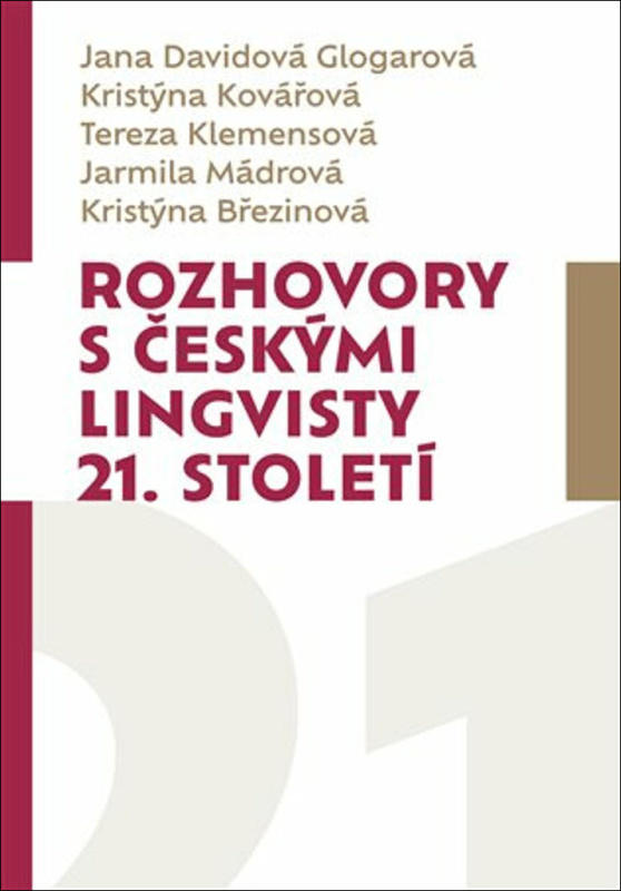 Rozhovory s českými lingvisty 21. století - Jana Davidová Glogarová, Kristýna Kovářová, Tereza Klemensová, Jarmila Mádrová, Kristýna Březinová