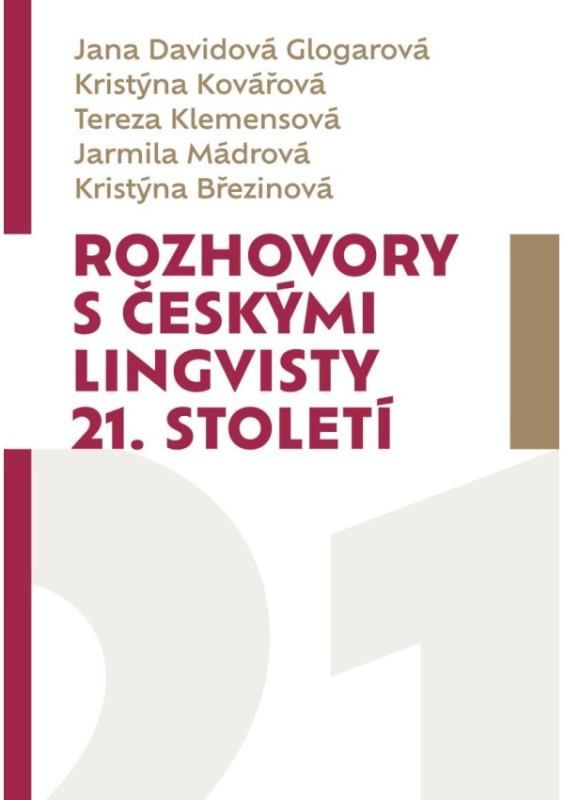 Rozhovory s českými lingvisty 21. století - Jana Davidová Glogarová, Kristýna Kovářová, Tereza Klemensová, Jarmila Mádrová, Kristýna Březinová