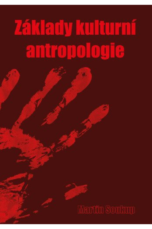 Základy kulturní antropologie - Martin Soukup