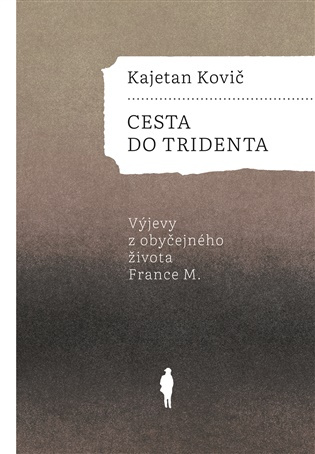 Cesta do Tridenta - Výjevy z obyčejného života France M.
