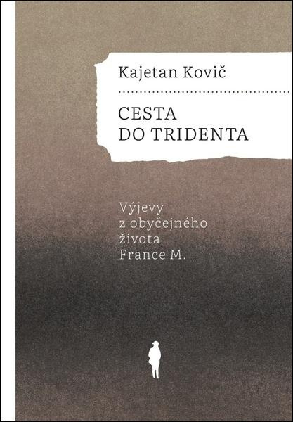 Cesta do Tridenta - Výjevy z obyčejného života France M.