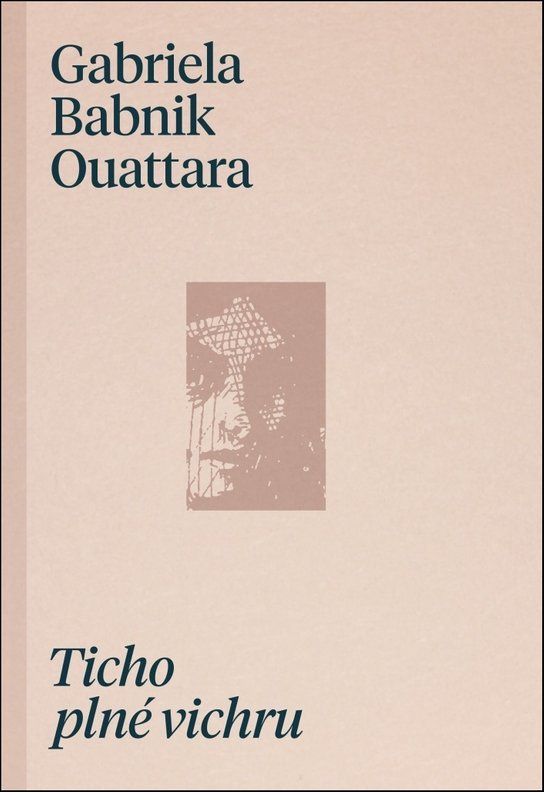 Ticho plné vichru - Gabriela Ouattara Babnik