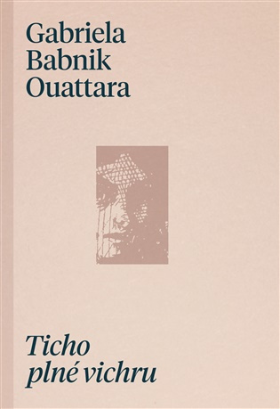 Ticho plné vichru - Gabriela Ouattara Babnik