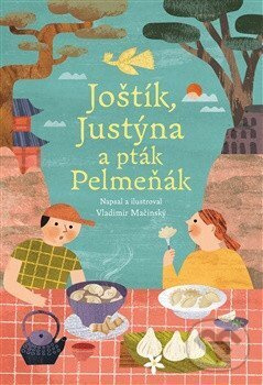 Joštík, Justýna a pták Pelmeňák -  Vladimír Mačinský