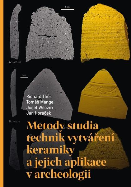 Metody studia technik vytváření keramiky a jejich aplikace v archeologii