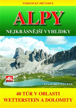 Turistický průvodce: ALPY- nejkrásnější vyhlídky - Evamaria Wecker