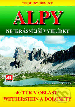 Turistický průvodce: ALPY- nejkrásnější vyhlídky - Evamaria Wecker