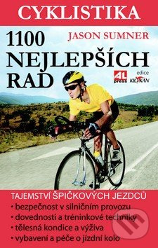 Cyklistika - 1100 nejlepších rad - Jason Sumner - kniha z kategorie Individuální sporty