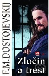 Zločin a trest - Fjodor Michajlovič Dostojevskij