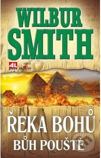 Řeka bohů - Bůh pouště - Wilbur Smith