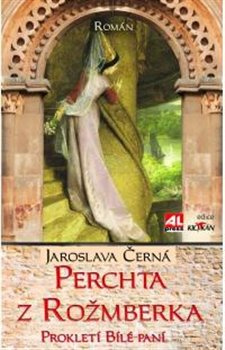 Perchta z Rožmberka - Jaroslava Černá
