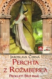 Perchta z Rožmberka - Jaroslava Černá