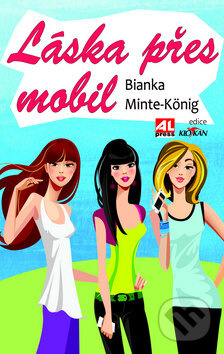 Láska přes mobil - Bianka Minte-König - kniha z kategorie Beletrie pro děti