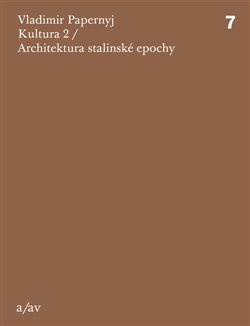 Kultura 2 / Architektura stalinské epochy - Vladimir Papernyj