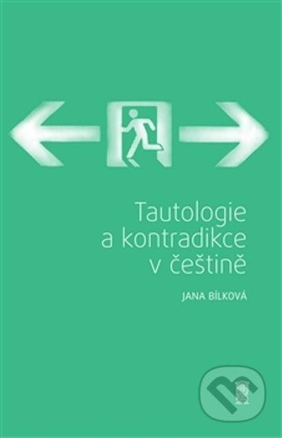 Tautologie a kontradikce v češtině - Jana Bílková