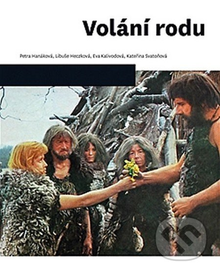 Volání rodu - Petra Hanáková, Libuše Heczková, Eva Kalivodová, Kateřina Svatoňová