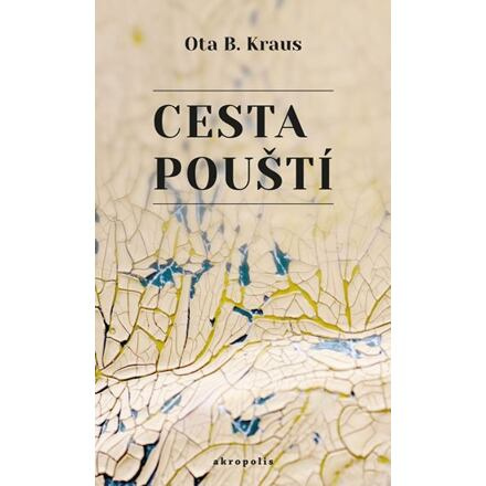 Cesta pouští - Ota B. Kraus