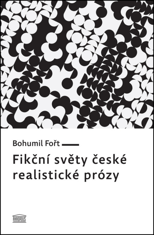 Fikční světy české realistické prózy - Bohumil Fořt
