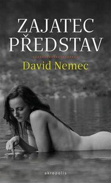 Zajatec představ - David Nemec