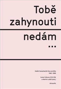 Tobě zahynouti nedám... - Ivana Cahová, Erik Gilk