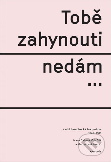 Tobě zahynouti nedám... - Ivana Cahová, Erik Gilk
