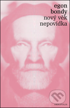 Nový věk – Nepovídka - Egon Bondy