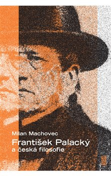 František Palacký a česká filosofie - Milan Machovec