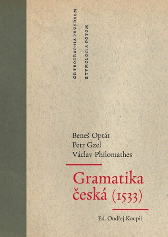 Gramatika česká (1533) - Beneš Optát, Petr Gzel, Václav Philomathes
