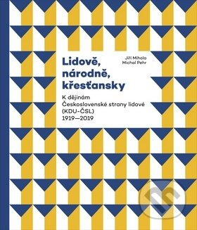Lidově, národně, křesťansky - Jiří Mihola, Michal Pehr