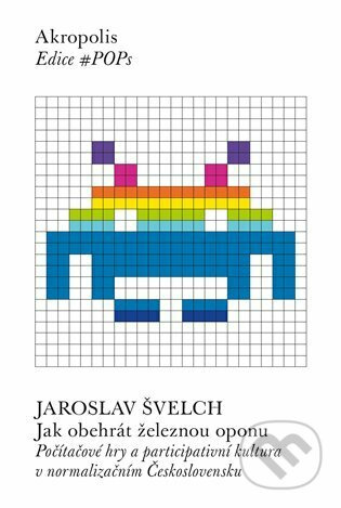 Jak obehrát železnou oponu - Jaroslav Švelch