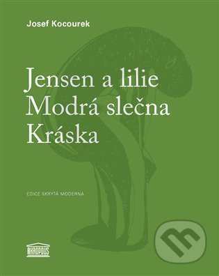Jensen a lilie / Modrá slečna / Kráska - Josef Kocourek