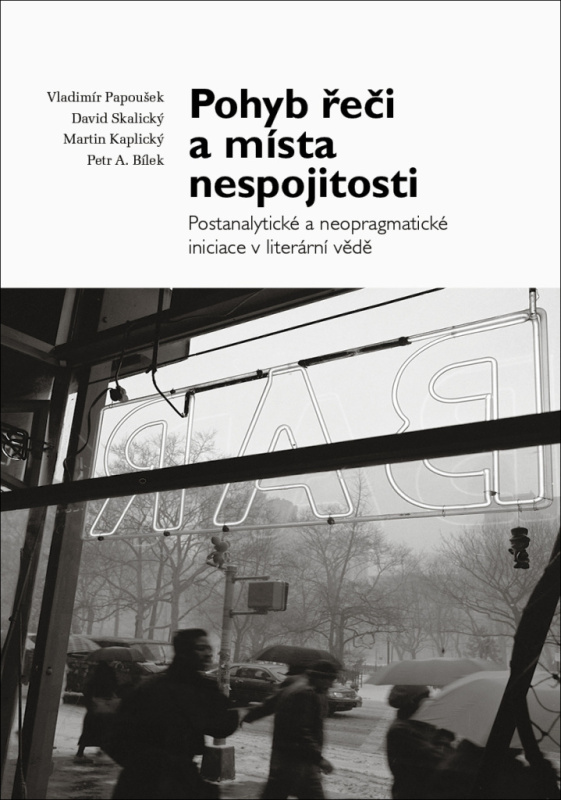 Pohyb řeči a místa nespojitosti - Vladimír Papoušek, David Skalický, Martin Kaplický, Petr A. Bílek