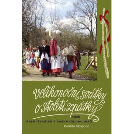 Velikonoční svátky o století zpátky - Kamila Skopová