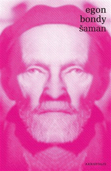 Šaman - Egon Bondy